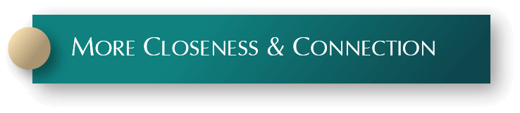 More Closeness & Connectionj